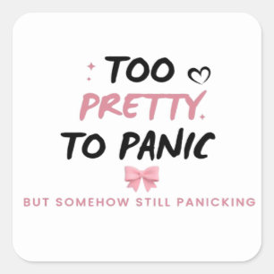 Too Pretty To Panic Sticker   Funny Coquette Menta