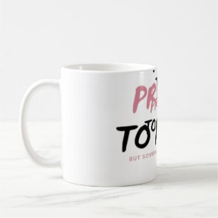 Too Pretty To Panic Sticker   Funny Coquette Menta Coffee Mug