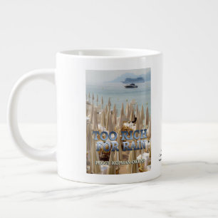 "Too Rich For Rain"  Large Coffee Mug
