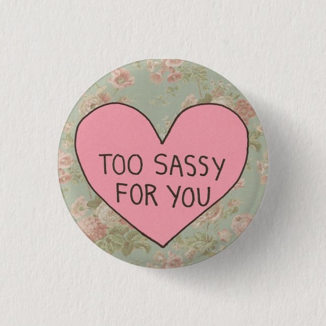 Too Sassy 3 Cm Round Badge (Front)