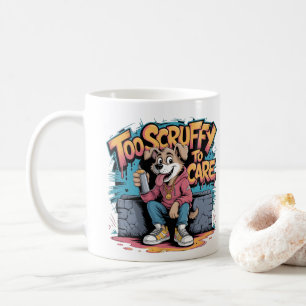 Too Scruffy to Care–Funny Street Dog Graffiti Art  Coffee Mug