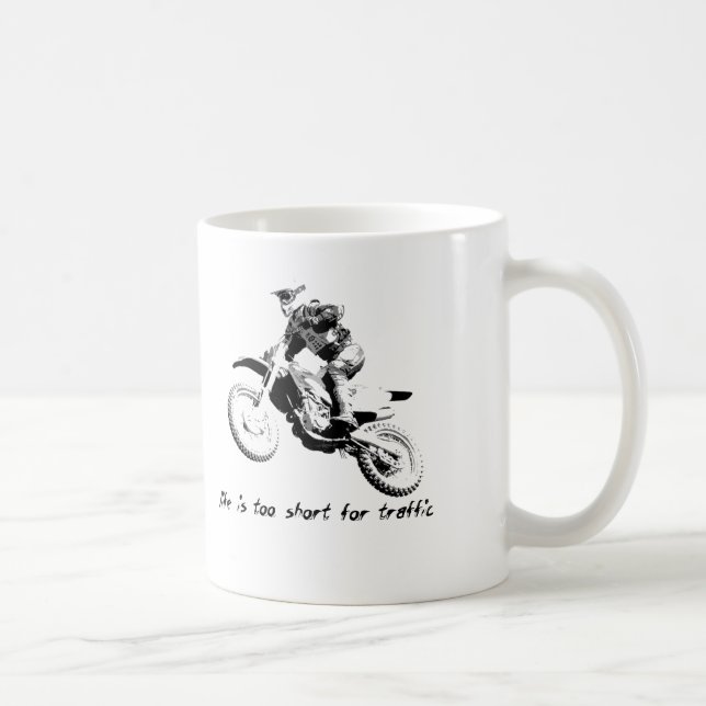 Too Short For Traffic - Dirt Bike Motocross Mug (Right)