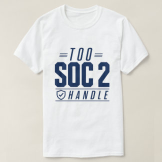 Too SOC 2 Handle T-Shirt