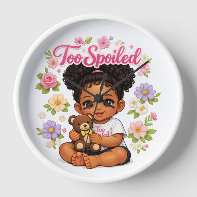 Too Spoiled  Clock (Front)