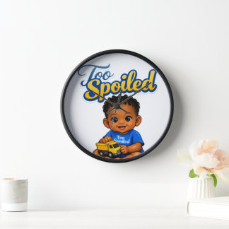 Too Spoiled! Clock