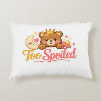 Too Spoiled! Decorative Cushion