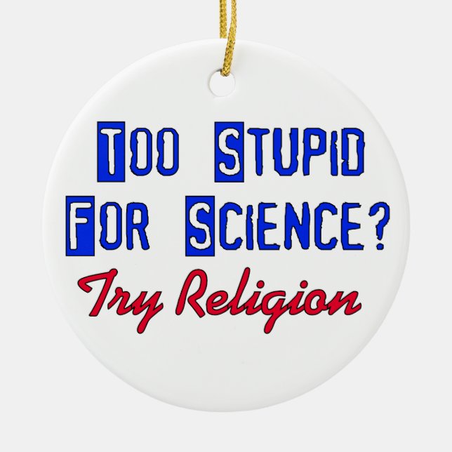 Too Stupid For Science Ceramic Tree Decoration (Front)