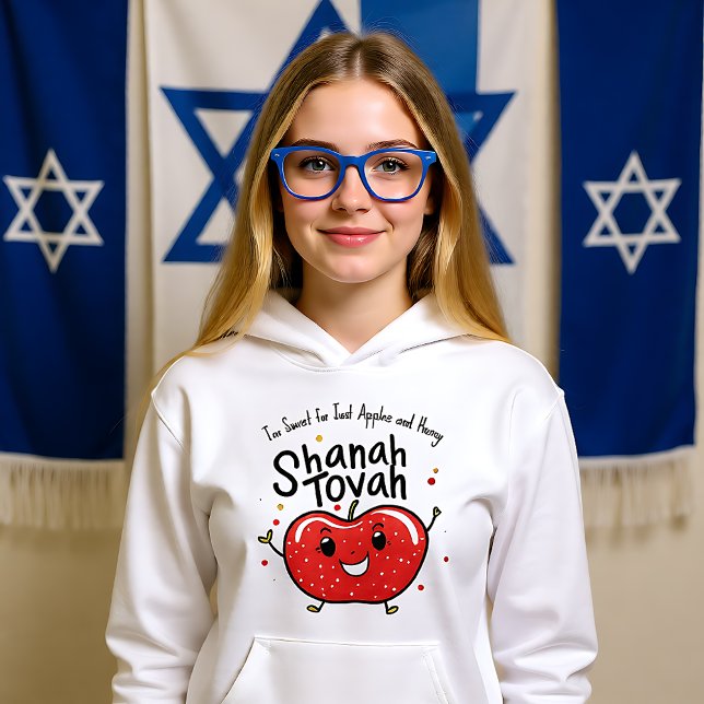 Too sweet for just.. Shanah Tovah with custom text (Too sweet for just.. Shanah Tovah with custom text Hoodie)