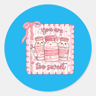 Too Sweet Funny Nurse Valentine Insulin Diabetes Classic Round Sticker