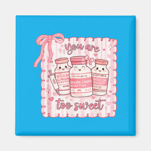 Too Sweet Funny Nurse Valentine Insulin Diabetes Magnet