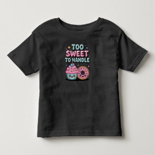 Too Sweet to Handle Doughnut Toddler T-Shirt
