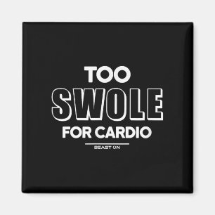 Too Swole For Cardio Training Gym Fitness Motivati Magnet