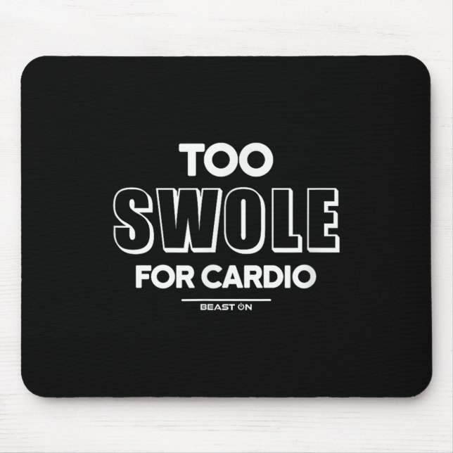 Too Swole For Cardio Training Gym Fitness Motivati Mouse Pad (Front)