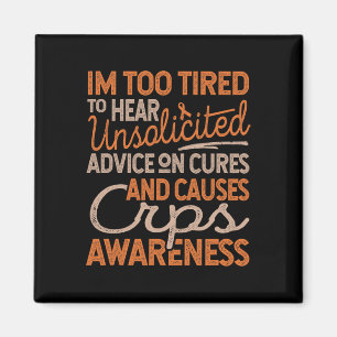 Too Tired For Unsolicited Advice1 Magnet
