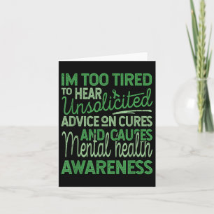 Too Tired For Unsolicited Advice, Mental Health Aw Card