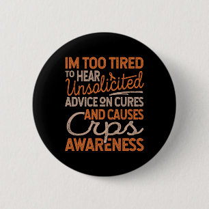 Too Tired for Unsolicited Advice RSDCRPS Awareness 6 Cm Round Badge