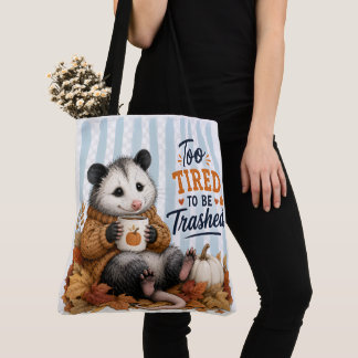 Too tired to be trashed tote bag