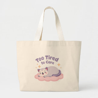 Too Tired to Care Cue Cat Design Large Tote Bag