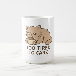 Too Tired to Care – Funny Grumpy Cat Coffee Design Mug