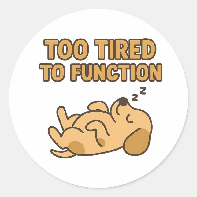 Too Tired To Function Cute Sleeping Dog Mascot Classic Round Sticker (Front)