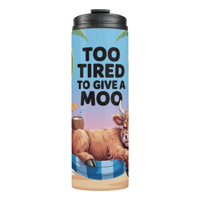 Too Tired to Give a Moo with a cute cow Thermal Tumbler (Front)