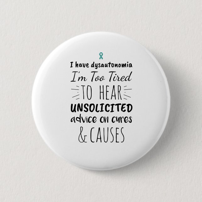 Too Tired To Hear Unsolicited Advice 6 Cm Round Badge (Front)
