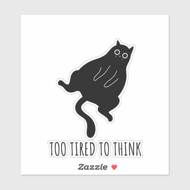 Too Tired to Think - Funny Exhausted Black Cat (Sheet)