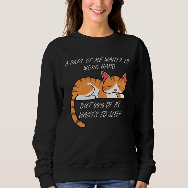 Too Tired to work Cute Cat Excuse Kitty Sweatshirt (Front)