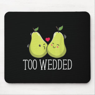 Too Wedded Funny Wedding Humour Bride And Groom Jo Mouse Pad