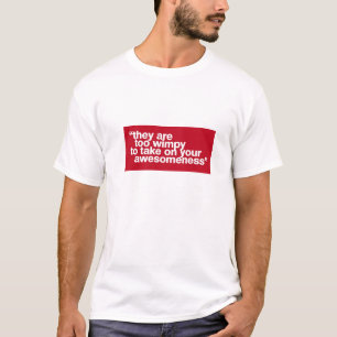 too wimpy T-Shirt
