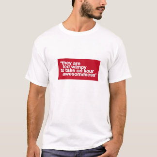 too wimpy T-Shirt