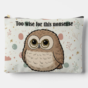"Too Wise For This Nonsense" Owl Design Accessory Pouch