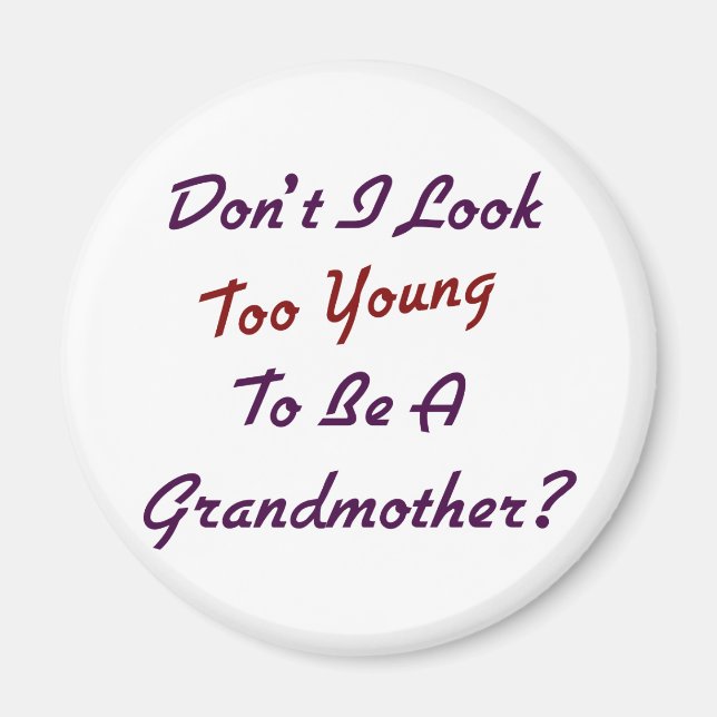 Too Young Grandma Magnet (Front)