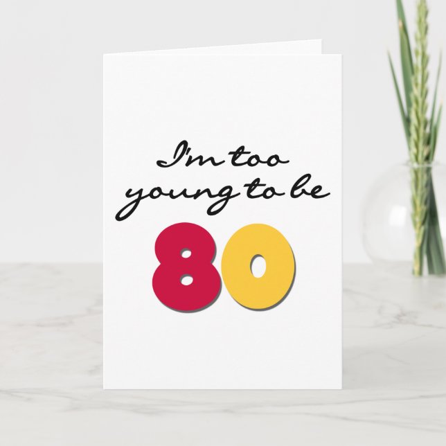 Too Young to Be 80 Card (Front)
