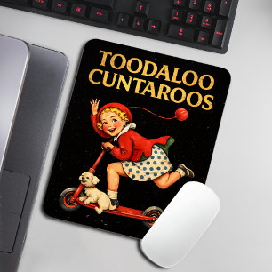 Toodaloo Cuntaroos Funny Sarcastic Retro Humour Mouse Pad