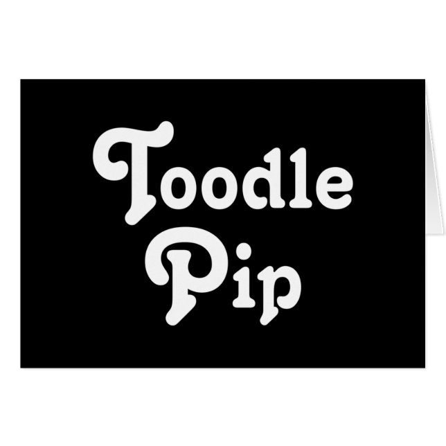 Toodle Pip Greeting Card (Front Horizontal)