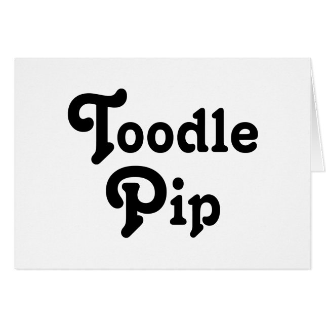 Toodle Pip Greeting Card (Front Horizontal)