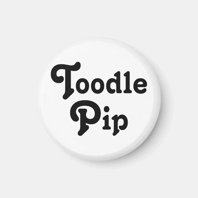 Toodle Pip Magnet (Front)