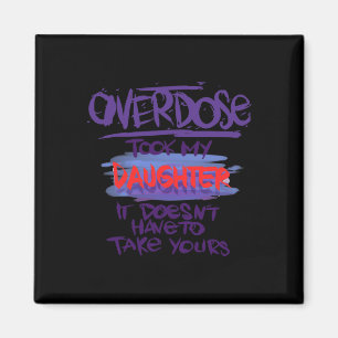 Took My Daughter It Doesn't' Have To Take Yours Magnet