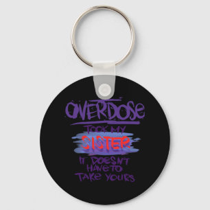 Took My Sister It Doesn't' Have To Take Yours 1  Key Ring