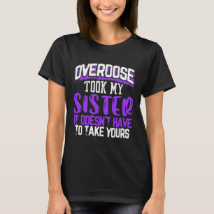 Took My Sister It Doesn't' Have To Take Yours T-Shirt