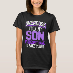 Took My Son It Doesn't' Have To Take Yours 1 T-Shirt