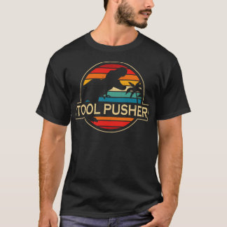 Tool Pusher Dinosaur T-Shirt