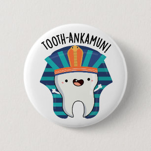 Tooth-ankamun Funny Tooth Pun  6 Cm Round Badge