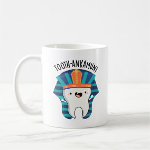 Tooth-ankamun Funny Tooth Pun Coffee Mug