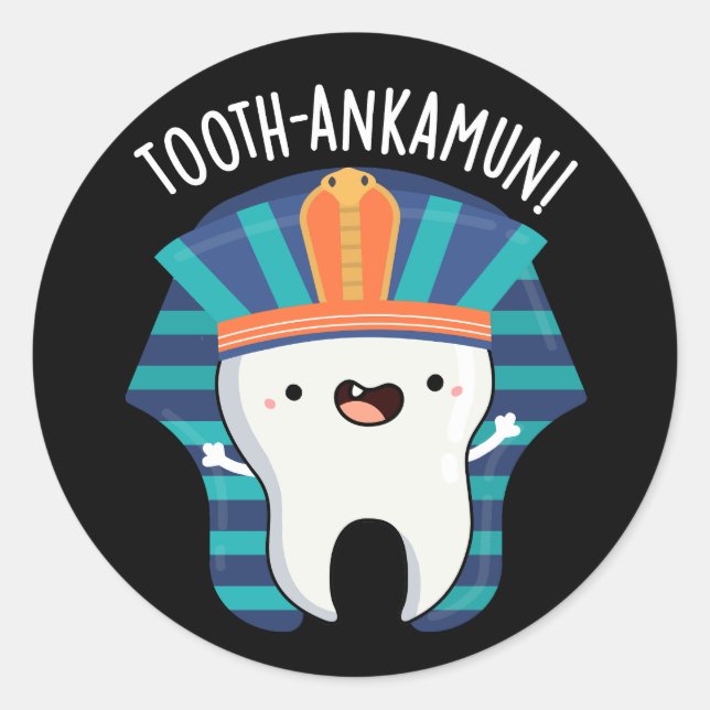 Tooth-ankamun Funny Tooth Pun Dark BG Classic Round Sticker (Front)