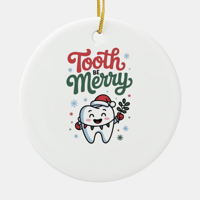 Tooth Be Merry Dental Dentist Christmas Xmas  Ceramic Ornament (Front)