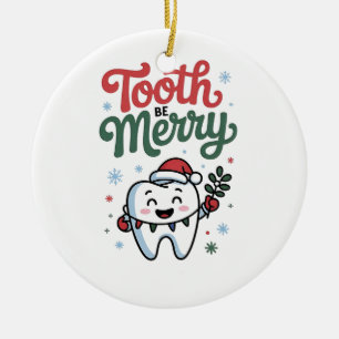 Tooth Be Merry Dental Dentist Christmas Xmas  Ceramic Ornament
