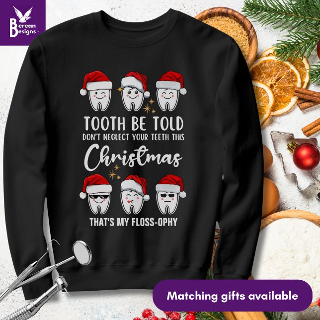 TOOTH BE TOLD Dental Christmas Floss-ophy Sweatshirt (Fun Dental Christmas Tooth Be Told Kawai teeth design with customizable text for dental worker gifts)