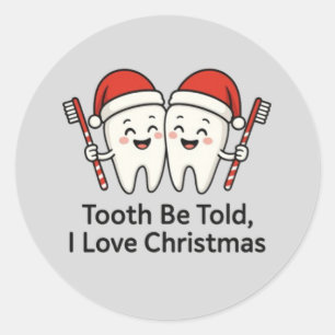 Tooth Be Told, I Love Christmas Classic Round Sticker